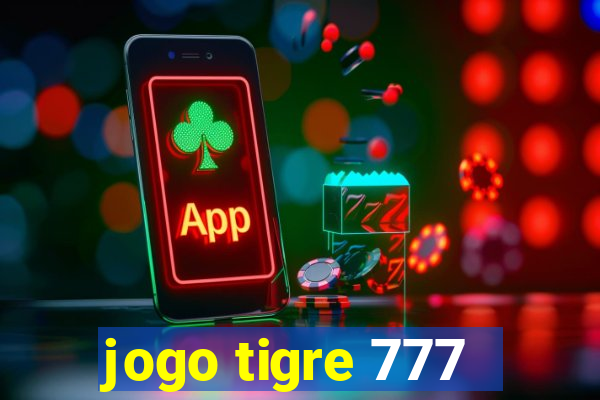 jogo tigre 777 - Cemstoretec